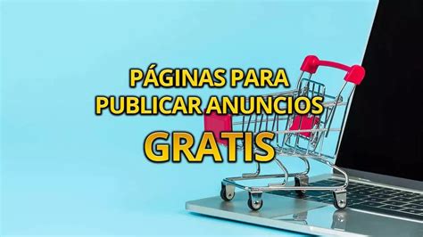 Las 20 mejores páginas para publicar anuncios gratis + Apps